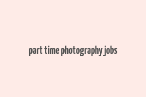 part time photography jobs