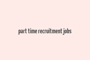 part time recruitment jobs