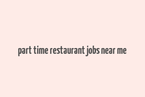 part time restaurant jobs near me