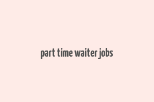 part time waiter jobs