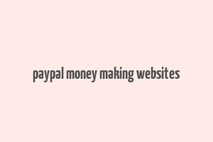 paypal money making websites