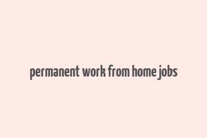 permanent work from home jobs