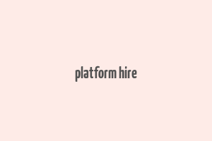 platform hire