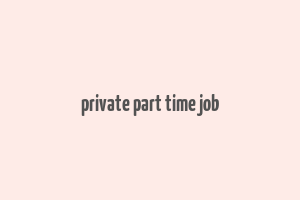 private part time job