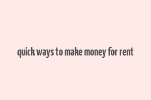 quick ways to make money for rent