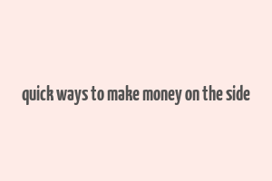 quick ways to make money on the side