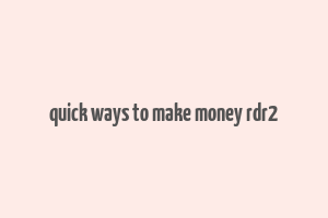 quick ways to make money rdr2