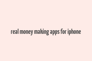 real money making apps for iphone