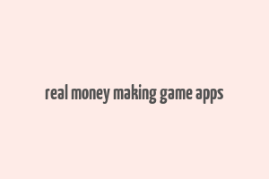 real money making game apps