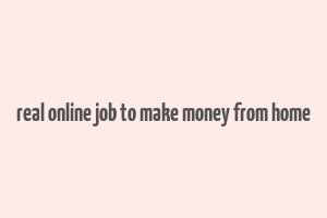 real online job to make money from home