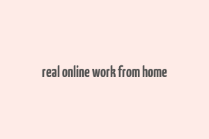 real online work from home