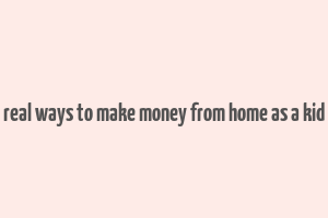 real ways to make money from home as a kid