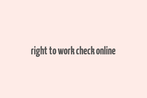 right to work check online