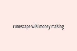 runescape wiki money making