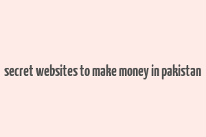 secret websites to make money in pakistan