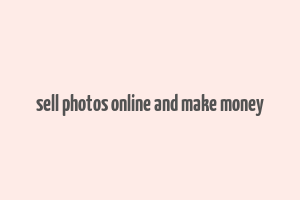 sell photos online and make money