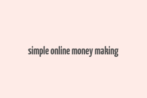 simple online money making