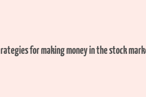 strategies for making money in the stock market