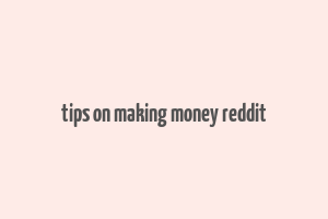 tips on making money reddit