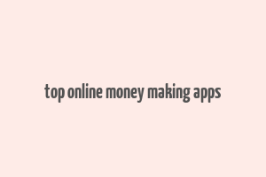 top online money making apps