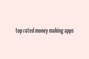 top rated money making apps