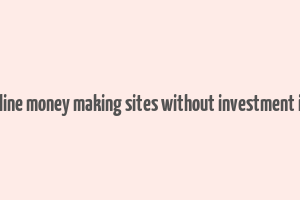 trusted online money making sites without investment in pakistan