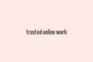 trusted online work