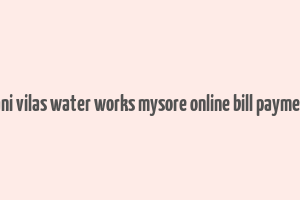 vani vilas water works mysore online bill payment