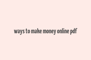 ways to make money online pdf