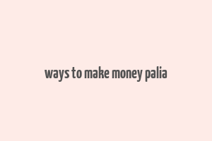 ways to make money palia