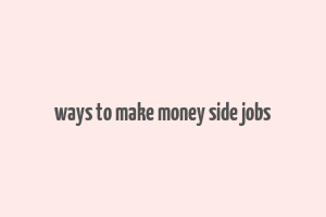 ways to make money side jobs