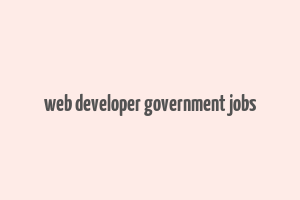 web developer government jobs