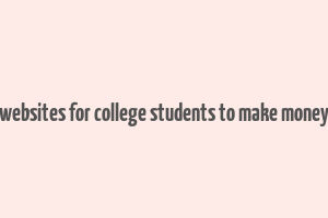 websites for college students to make money