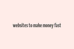 websites to make money fast