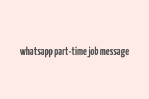 whatsapp part-time job message