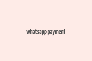 whatsapp payment