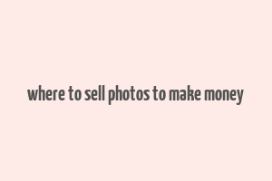 where to sell photos to make money