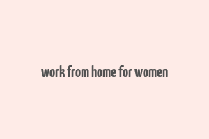 work from home for women