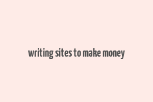 writing sites to make money