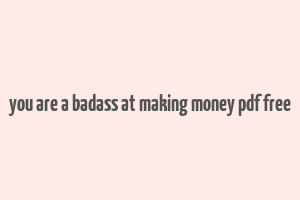 you are a badass at making money pdf free