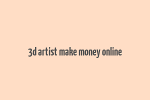 3d artist make money online