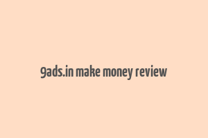 9ads.in make money review