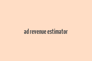 ad revenue estimator