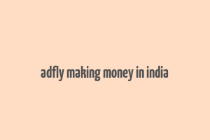 adfly making money in india