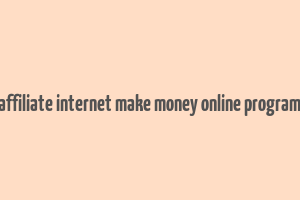 affiliate internet make money online program