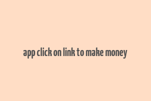 app click on link to make money