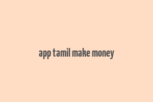 app tamil make money