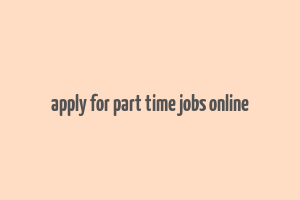 apply for part time jobs online