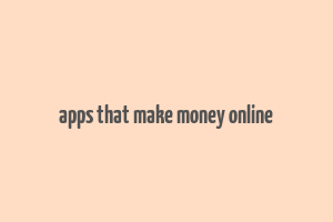 apps that make money online