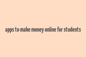 apps to make money online for students